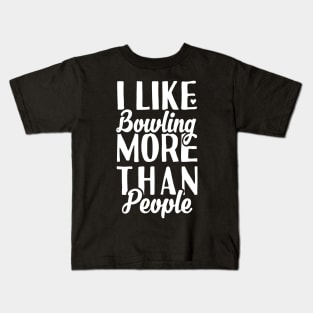 I like Bowling More Than People Kids T-Shirt